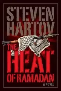 The Heat of Ramadan - Steven Hartov