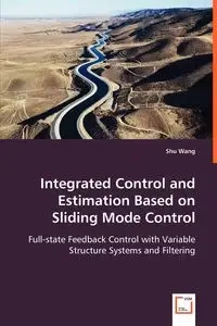 Integrated Control and Estimation Based on Sliding Mode Control - Shu Wang
