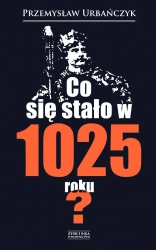 Co się stało w 1025 roku? - Przemysław Urbańczyk