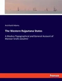 The Western Rajputana States - Adams Archibald