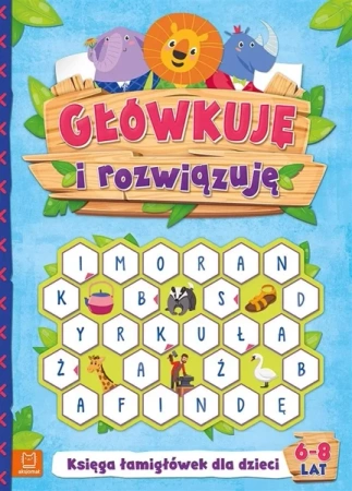Główkuję i rozwiązuję. Księga łamigłówek - Opracowanie zbiorowe