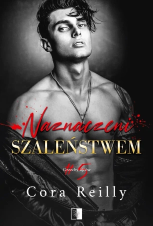 Naznaczeni szaleństwem - Cora Reilly