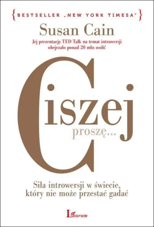 Ciszej, proszę... Siła introwersji w świecie, który nie może przestać gadać - Susan Cain