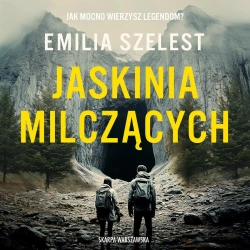 audiobook Jaskinia Milczących - Emilia Szelest
