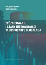 Zróżnicowanie i stany nierównowagi w gospodarce.. - Anna Zielińska-Głębocka, Jakub Kwiatkowski, Tomas