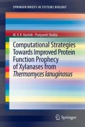 Computational Strategies Towards Improved Protein Function Prophecy of Xylanases from Thermomyces lanuginosus - Karthik MVK