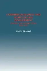Commercialization and Agricultural Development - Loren Brandt