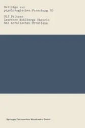 Lawrence Kohlbergs Theorie des moralischen Urteilens - Peltzer Ulf