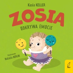 Zosia odkrywa emocje. Jeżyk Franek - Kasia Keller