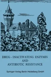 Drug-Inactivating Enzymes and Antibiotic Resistance - Mitsuhashi S.