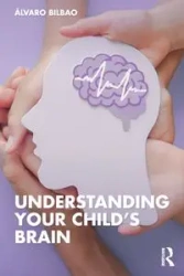 Understanding Your Child's Brain - Bilbao Álvaro