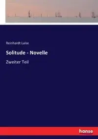 Solitude - Novelle - Luise Reinhardt