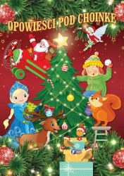 Opowieści pod choinkę - praca zbiorowa