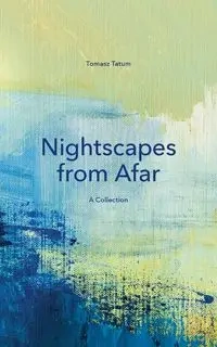Nightscapes from Afar - Tatum Tomasz