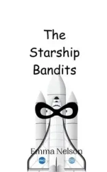 The Starship Bandits - Nelson Emma