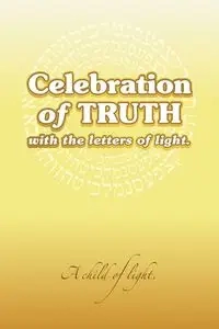 Celebration of Truth with the Letters of Light - a child of light