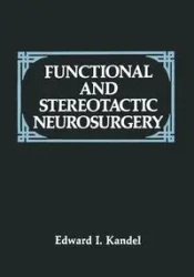 Functional and Stereotactic Neurosurgery - Kandel E.I.