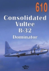 610 Consolidated Vultee B-32 Dominator - Janusz Ledwoch