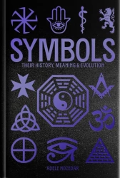 Symbols: Their History, Meaning & Evolution wer. angielska - Adele Nozedar