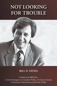 Not Looking for Trouble - Bill N. Fatsis