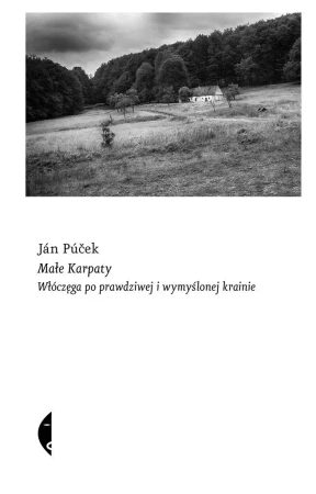 Małe Karpaty. Włóczęga po prawdziwej i wymyślonej - Jan Pucek