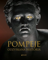 Pompeje. Odzyskana historia - praca zbiorowa