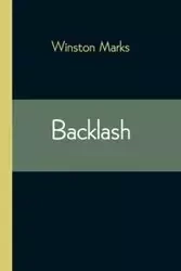 Backlash - Winston Marks