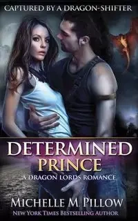 Determined Prince - Michelle M. Pillow