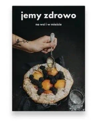 Jemy zdrowo - na wsi i w mieście - praca zbiorowa