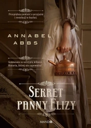 Sekret panny Elizy - Annabel Abbs, Jolanta Kozak