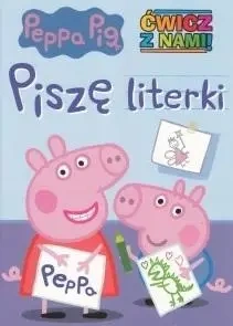 Świnka Peppa. Ćwicz z nami. Piszę literki - praca zbiorowa