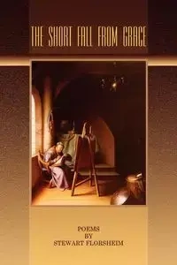 THE SHORT FALL FROM GRACE - Stewart Florsheim