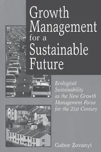 Growth Management for a Sustainable Future - Zovanyi Gabor