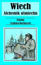 Alchemik uśmiechu. Wiech - Joanna Trąbska-Bochaczek