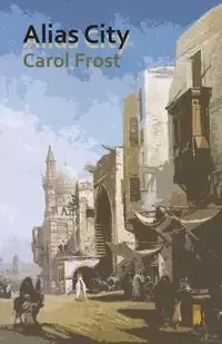 Alias City - Carol Frost