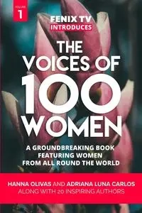 The Voices of 100 Women (Volume 1) - Hanna Olivas