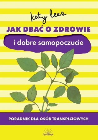 Jak dbać o zdrowie i dobre samopoczucie - Katy Lees