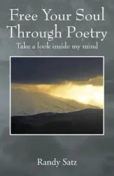 Free Your Soul Through Poetry - Randy Satz