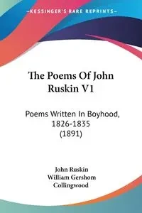 The Poems Of John Ruskin V1 - John Ruskin