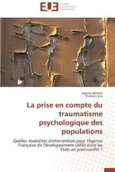 La prise en compte du traumatisme psychologique des populations - Collectif