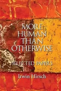 More Human than Otherwise - Irwin Hirsch