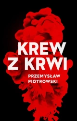 Krew z krwi - Przemysław Piotrowski