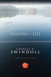 Growing Strong in the Seasons of Life - Charles R. Swindoll