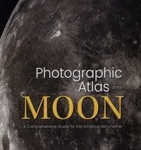 Photographic Atlas of the Moon - Robert Reeves