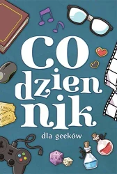 Codziennik dla geeków - opracowanie zbiorowe
