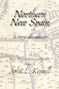 Northern New Spain (Softcover) - John L. Kessell