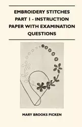 Embroidery Stitches Part 1 - Instruction Paper With Examination Questions - Mary Brooks Picken
