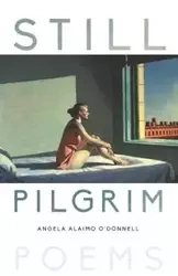 Still Pilgrim - Angela O'Donnell