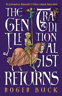 The Gentle Traditionalist Returns - Buck Roger