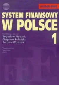 System finansowy w Polsce Tom 1 - Pietrzak Bogusław, Polański Zbigniew, Woźniak Barbara